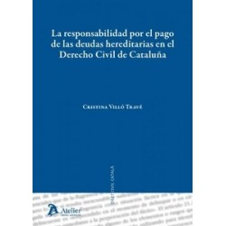 La Responsabilidad por el Pago de las Deudas Hereditarias en el Derecho Civil de Cataluña