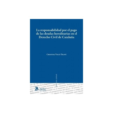 La Responsabilidad por el Pago de las Deudas Hereditarias en el Derecho Civil de Cataluña