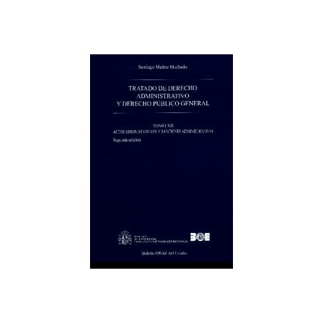 Tratado de Derecho Administrativo y Derecho Público General Tomo 12 "Actos Administrativos y Sanciones Administrativas (También