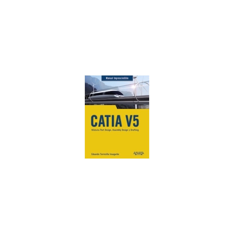 Catia V5. Módulos Part Design, Assembly Design y Drafting