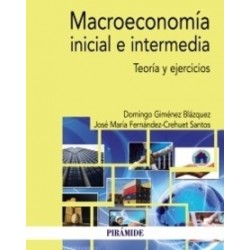 Macroeconomía Inicial e Intermedia "Teoría y Ejercicios"