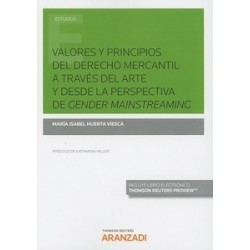 Valores y Principios del Derecho Mercantil a Través del Arte y desde la Perspectiva de Gender Mainstreaming "Papel + Ebook"