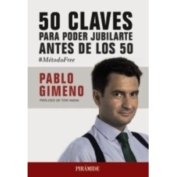 50 Claves para Poder Jubilarte Antes de los 50 "Prologo de Toni Nadal"