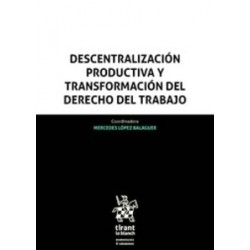 Descentralización Productiva y Transformación del Derecho del Trabajo (Papel + Ebook  Actualizable)