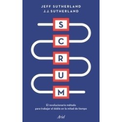 Scrum "El Revolucionario Método para Trabajar el Doble en la Mitad de Tiempo"