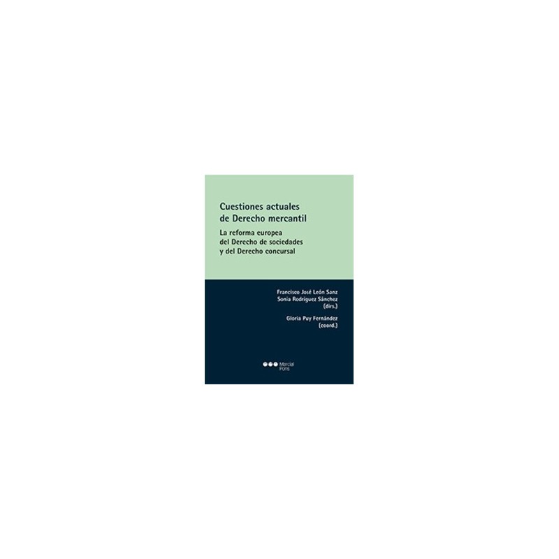 Cuestiones Actuales de Derecho Mercantil "La Reforma Europea del Derecho de Sociedades y del Derecho Concursal"