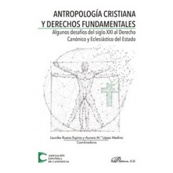 Antropología Cristiana y Derechos Fundamentales "Algunos Desafíos del Siglo XXI al Derecho...