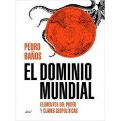 El Dominio Mundial "Elementos del Poder y Claves Geopolíticas"