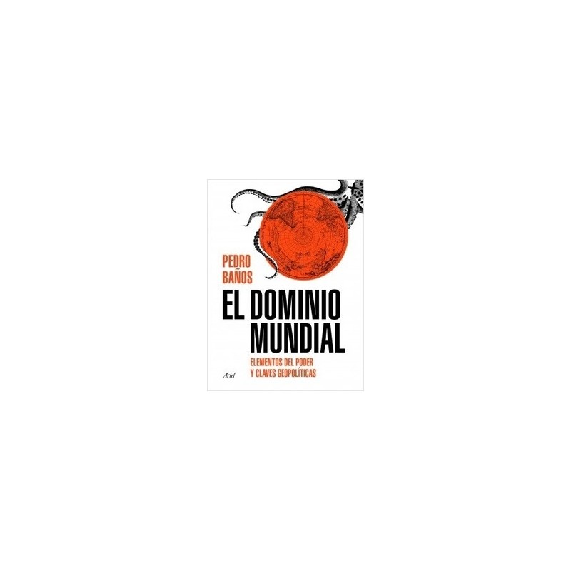 El Dominio Mundial "Elementos del Poder y Claves Geopolíticas"