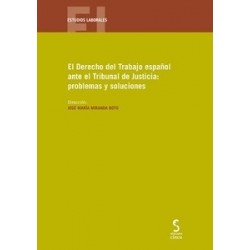 El Derecho del Trabajo Español ante el Tribunal de Justicia: Problemas y Soluciones