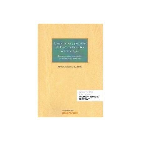 Los Derechos y Garantías de los Contribuyentes en la Era Digital (Papel + Ebook) "Transparencia e Intercambio de Información Tr