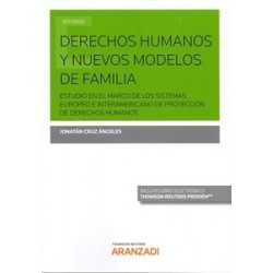 Derechos Humanos y Nuevos Modelos de Familia (Papel + Ebook) "Estudio en el Marco de los Sistemas Europeo e Interamericano de P