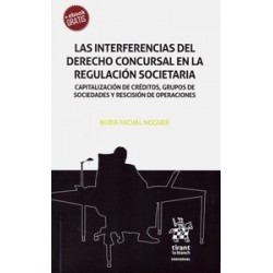 Las Interferencias del Derecho Concursal en la Regulación Societaria (Papel + Ebook)...