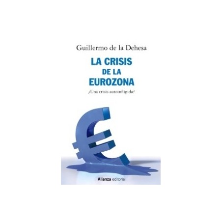 La Crisis de la Eurozona "¿Una Crisis Autoinfligida?"