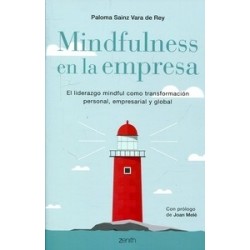 Mindfulness en la Empresa "El Liderazgo Mindul como Transformación Personal, Empresarial y Global"