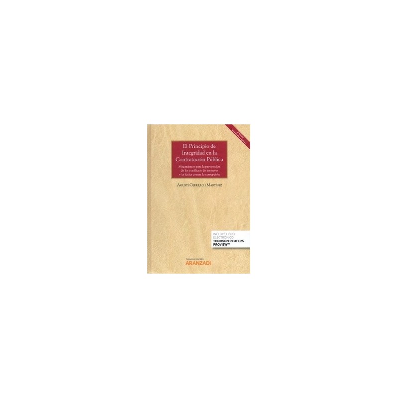 El Principio de Integridad en la Contratación Pública (Papel + Ebook) "Mecanismos para la Prevención de los Conflictos de Inter