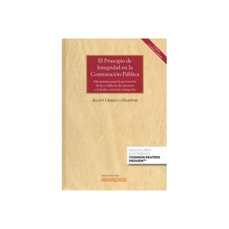 El Principio de Integridad en la Contratación Pública (Papel + Ebook) "Mecanismos para la Prevención de los Conflictos de Inter
