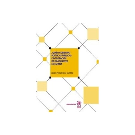 ¿Quién Gobierna? Políticas Públicas e Integración de Inmigrantes en España "(Papel + Ebook)"