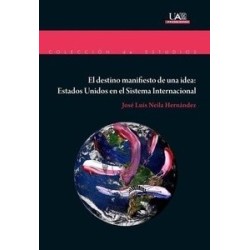 El Destino Manifiesto de una Idea: Estados Unidos en el Sistema Internacional