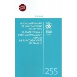 Vigencia Ordinaria de los Convenios Colectivos, Ultraactividad y Contractualización Judicial de...