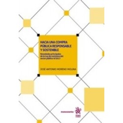 Hacia una Compra Pública Responsable y Sostenible (Papel + Ebook) "Novedades Principales de la Ley de Contratos del Sector Públ