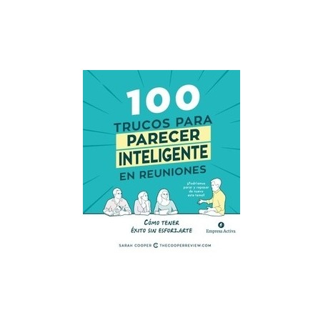 100 Trucos para Parecer Inteligente en Reuniones "Cómo Tener Éxito sin Esforzarte"