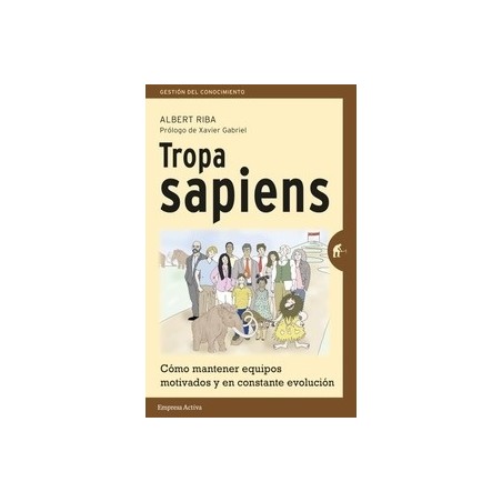 Tropa Sapiens "Cómo Mantener Equipos Motivados y en Evolución"