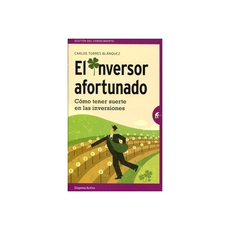 El Inversor Afortunado "Cómo Tener Suerte en las Inversiones"