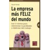La Empresa más Feliz del Mundo "Las 11 Claves para Reinventar tu Profesión y Disfrutar del Trabajo"