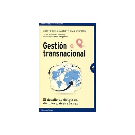 Gestión Transnacional "El Desafío de Dirigir en Distintos Países a la Vez"