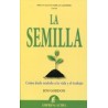 La Semilla "Cómo Darle Sentido a la Vida y el Trabajo"