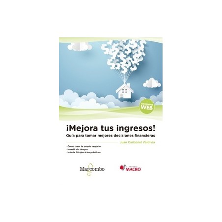 ¡Mejora tus ingresos! Guía para tomar mejores decisiones financieras