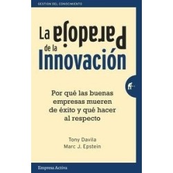 La Paradoja de la Innovación "Por que las Buenas Empresas Mueren de Éxito y que Hacer al Respecto"