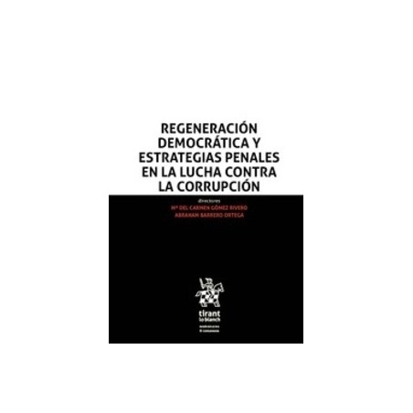 Regeneración Democrática y Estrategias Penales en la Lucha Contra la Corrupción