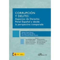 Corrupción y Delito "Aspectos de Derecho Penal Español y desde la Perspectiva Comparada"