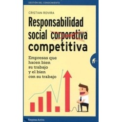 Responsabilidad Social Competitiva "Empresas que Hacen Bien su Trabajo y el Bien con su Trabajo"