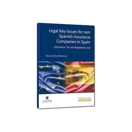 Legal Key Issues For Non Spanish Insurance Companies In Spain (Insurance, Tax And Regulatory Law)