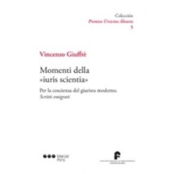 Momenti Della Iuris Scientia "Per la Coscienza del Giurista Moderno. Scritti Emigrati"