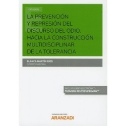 La Prevención y Represión del Discurso del Odio "Hacia la Construcción Multidisciplinar de la Tolerancia (Papel + Ebook)"