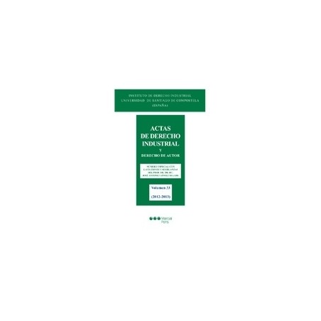 Actas de Derecho Industrial y Derecho de Autor Vol.33 "Número Especial con Laudationes y Semblanzas del Prof. Dr. Dr. Hc. José 