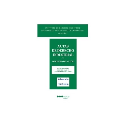 Actas de Derecho Industrial. Vol. 36 (2015-2016) Vol.36 "En Homenaje al Prof. Dr. Dr. H. C. Carlos Fernández-Nóvoa."