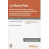 La Marca País (Papel + Ebook) "Estudio de Derecho Andino y Europeo y su Uso como Herramienta de las Mipymes para su Desarrollo 