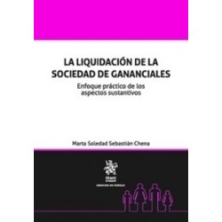 La Liquidación de las Sociedades de Gananciales,  Enfoque Práctico de los Aspectos Sustantivos "(Duo Papel + Ebook )"