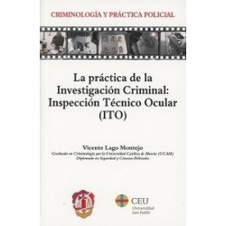 La Práctica de la Investigación Criminal: Inspección Técnico Ocular (Ito)