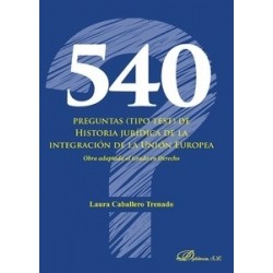 540 preguntas (tipo test) de Historia jurídica de la integración de la Unión Europea "Obra adaptada al Grado en Derecho"