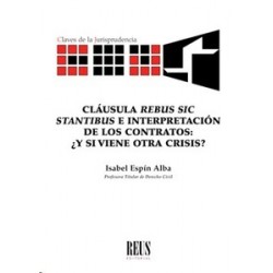 Cláusula "rebus sic stantibus" e interpretación de los contratos ¿y si viene otra crisis?