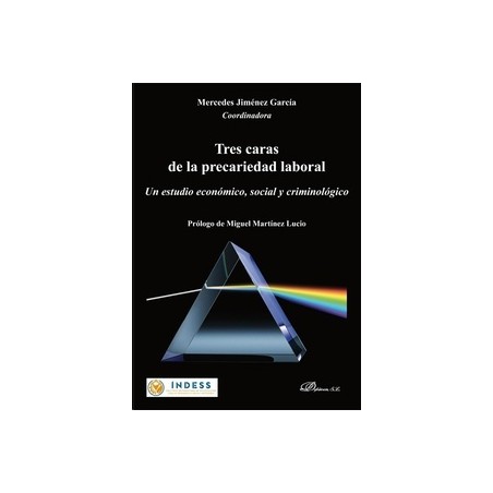 Tres caras de la precariedad laboral. Un estudio económico, social y criminológico