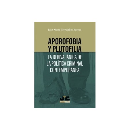 Aporofobia y Plutofilia. la Deriva Jánica de la Política Criminal Contemporánea