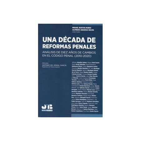 Una Década de Reformas Penales "Análisis de Diez Años de Cambios en el Código Penal (2010-2020)"