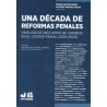 Una Década de Reformas Penales "Análisis de Diez Años de Cambios en el Código Penal (2010-2020)"
